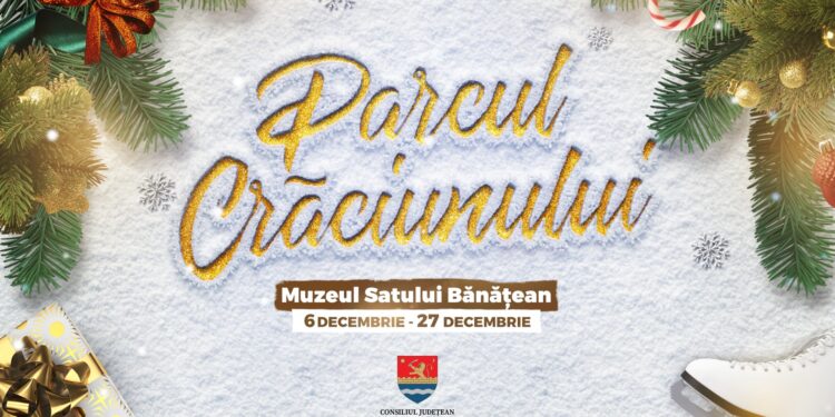 Parcul Crăciunului de la Muzeul Satului Bănățean se va deschide la data de 6 decembrie